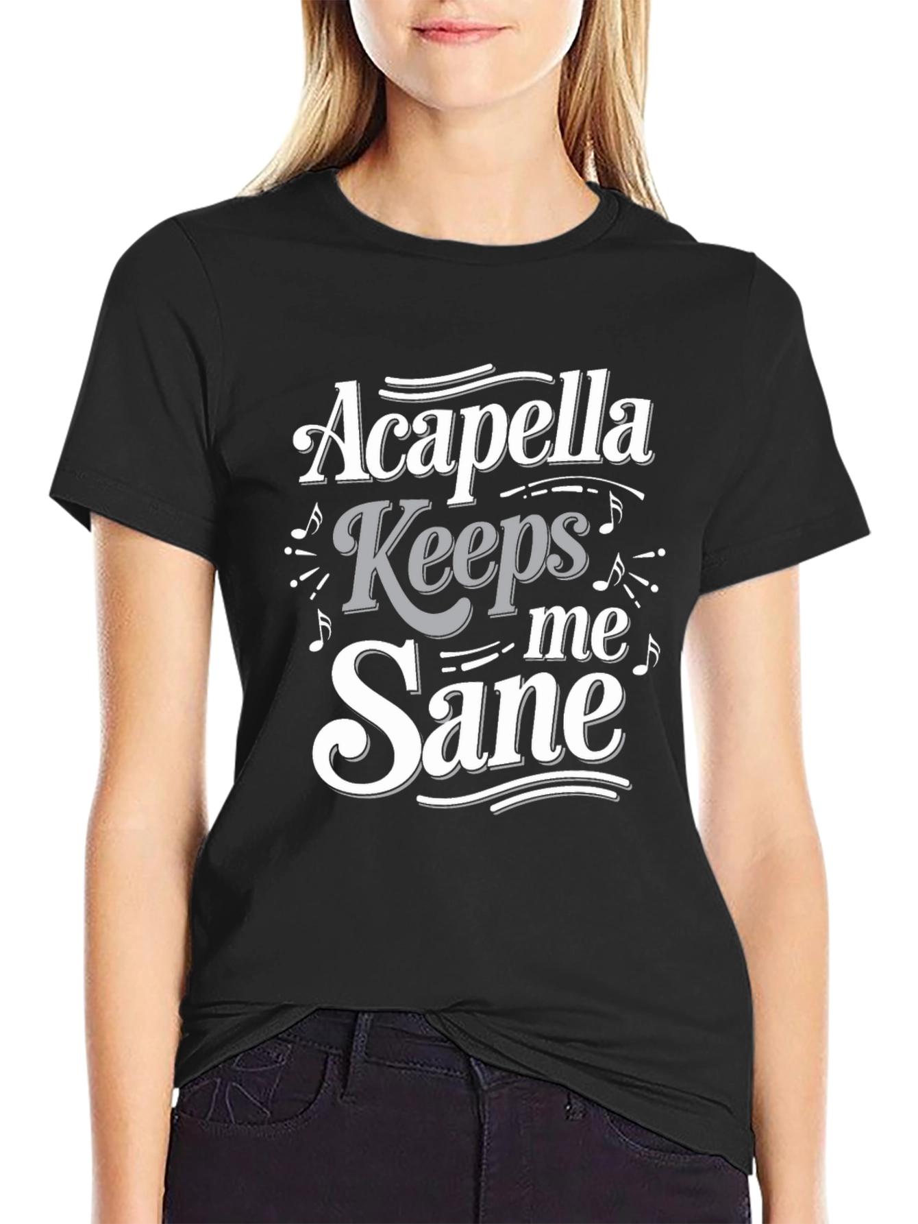 Acapella Keeps Me Sane T-Shirt - Music Lover Tee