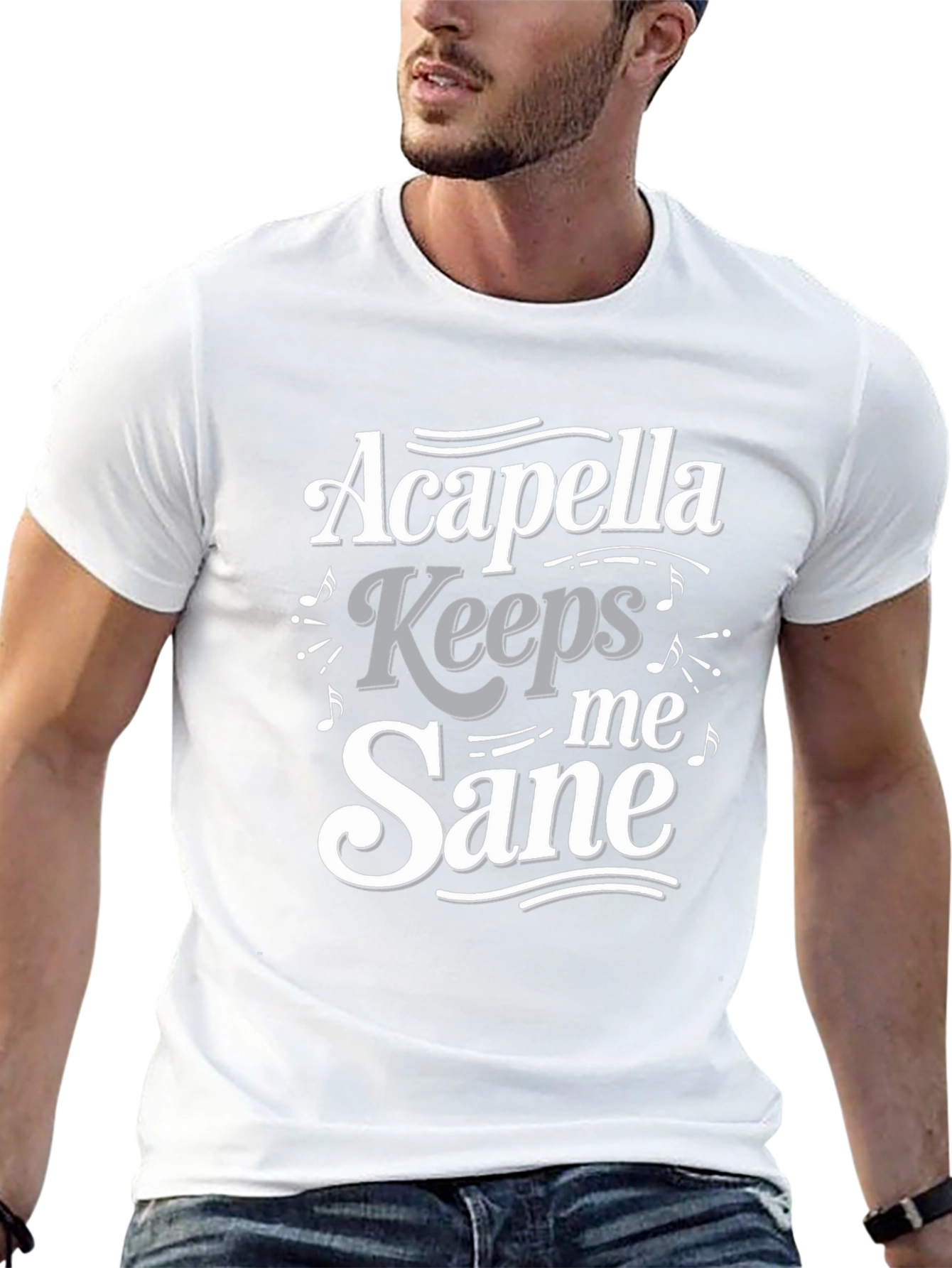 Acapella Keeps Me Sane T-Shirt - Music Lover Tee