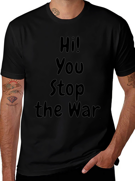 Black Hi! You Stop the War Graphic T-Shirt