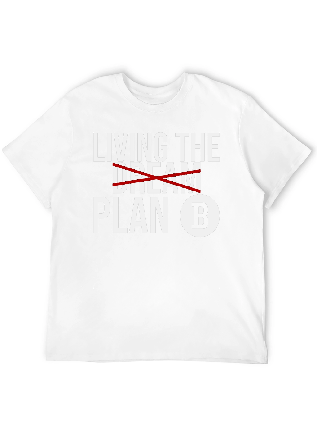 Plan B T-Shirt - Living the Dream Alternative