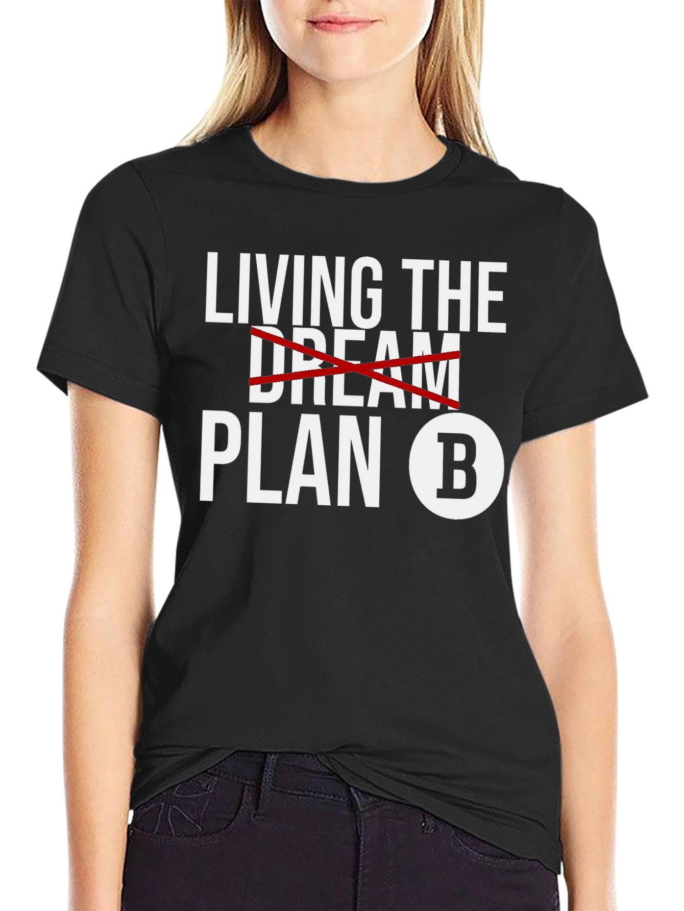 Plan B T-Shirt - Living the Dream Alternative