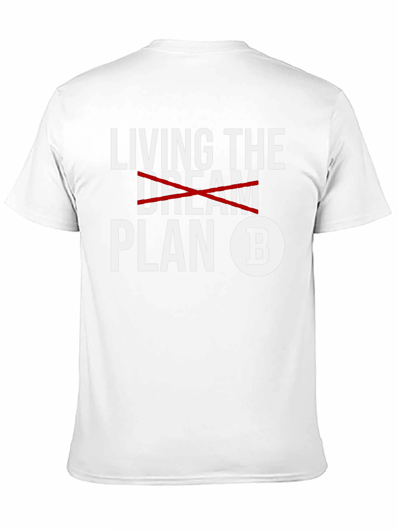 Plan B T-Shirt - Living the Dream Alternative