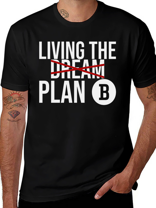 Plan B T-Shirt - Living the Dream Alternative