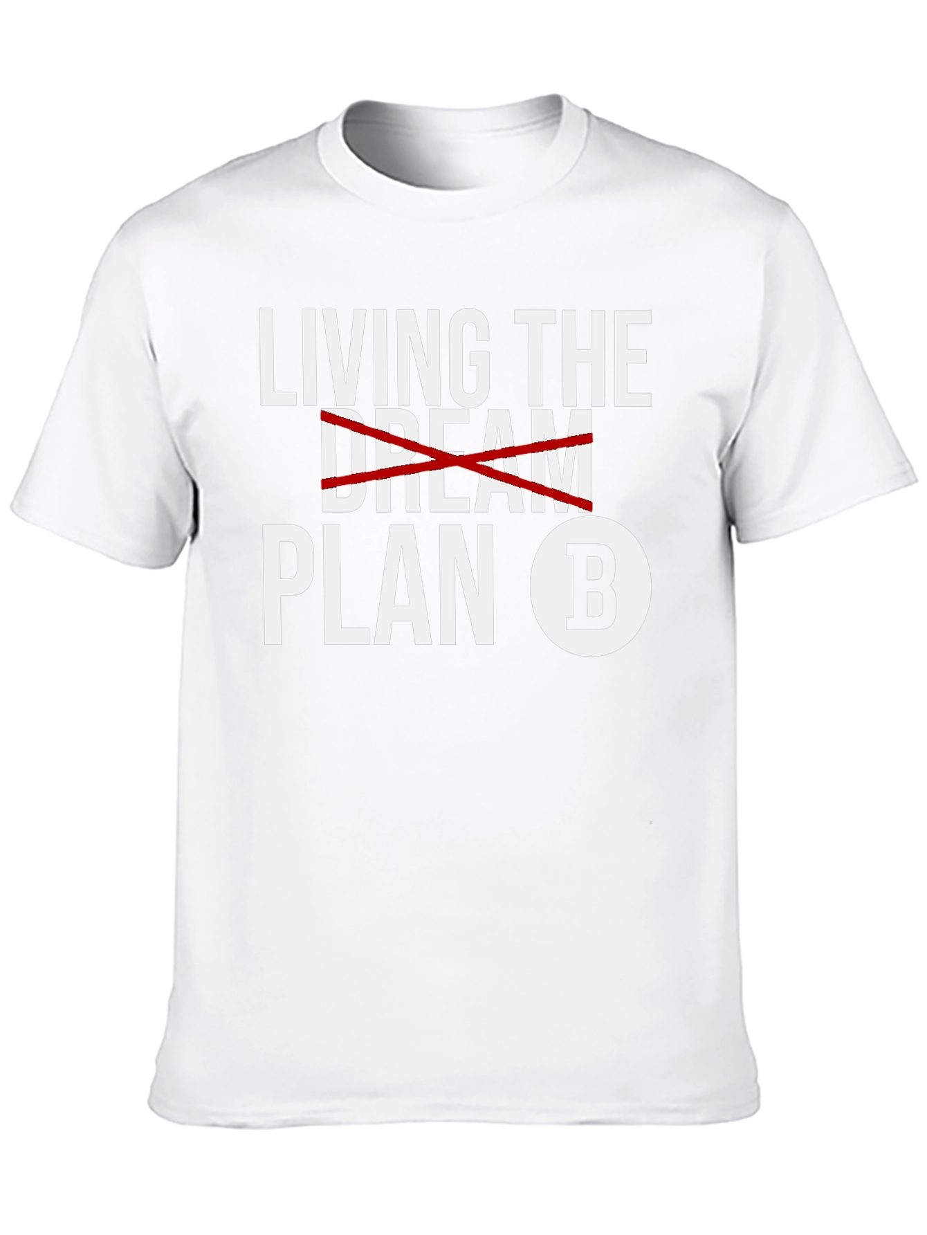 Plan B T-Shirt - Living the Dream Alternative