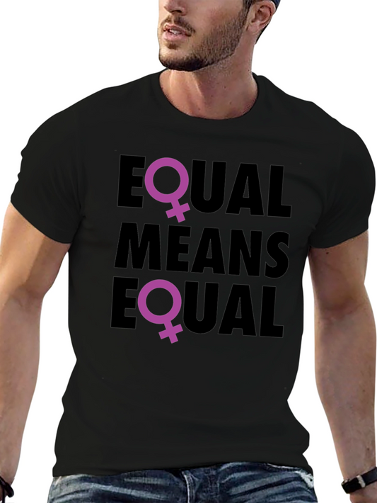 Equal Means Equal Feminist T-Shirt