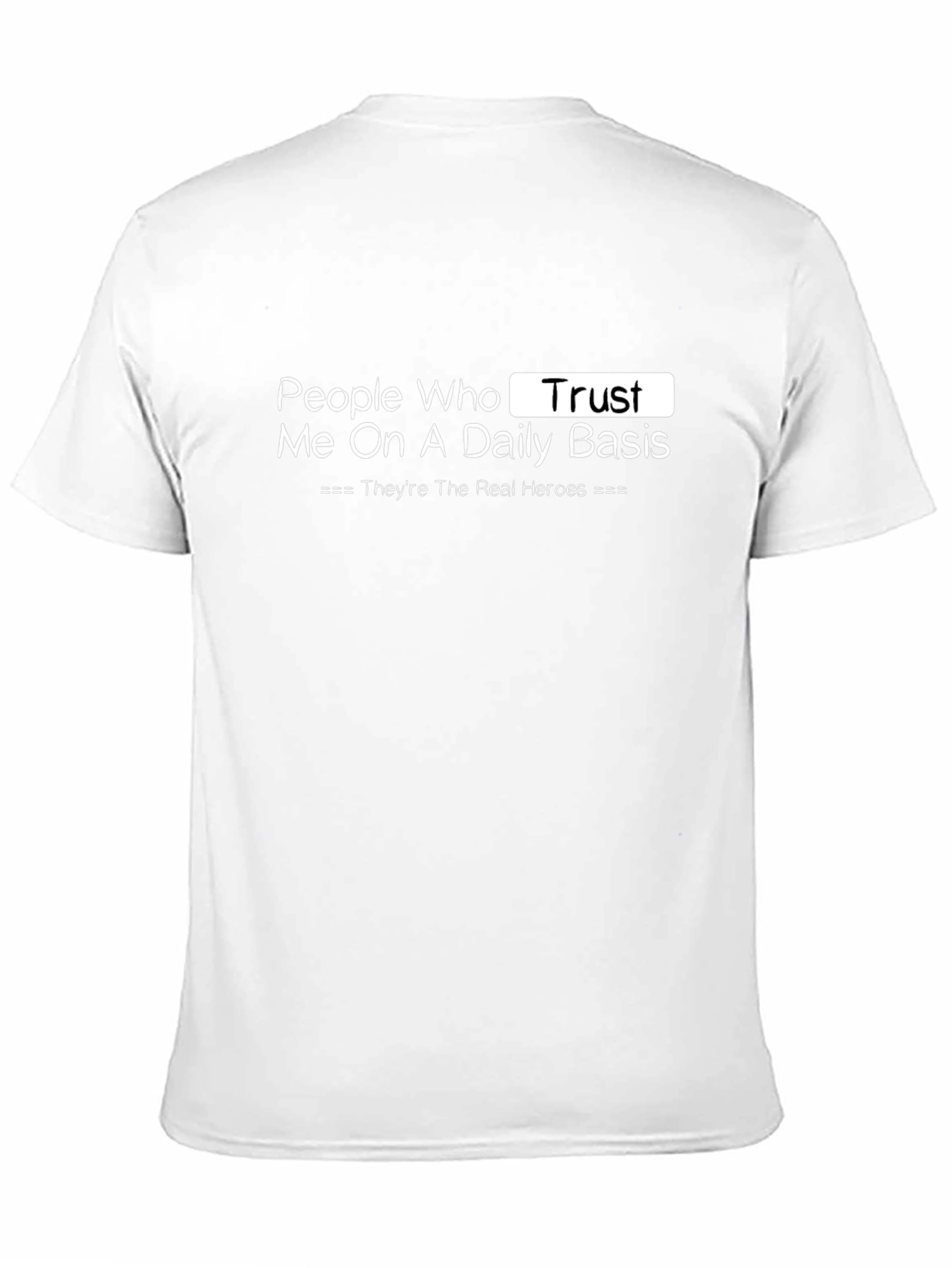 Trust Me T-Shirt - Daily Basis Hero Tee