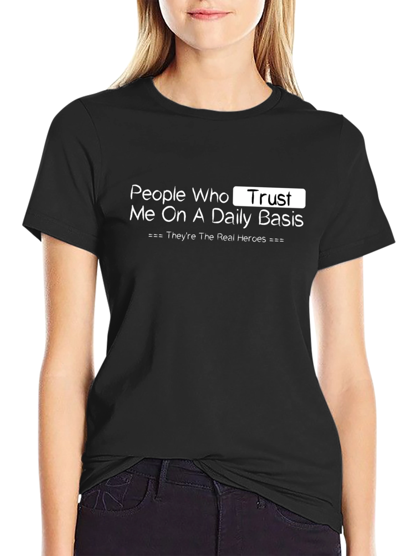 Trust Me T-Shirt - Daily Basis Hero Tee
