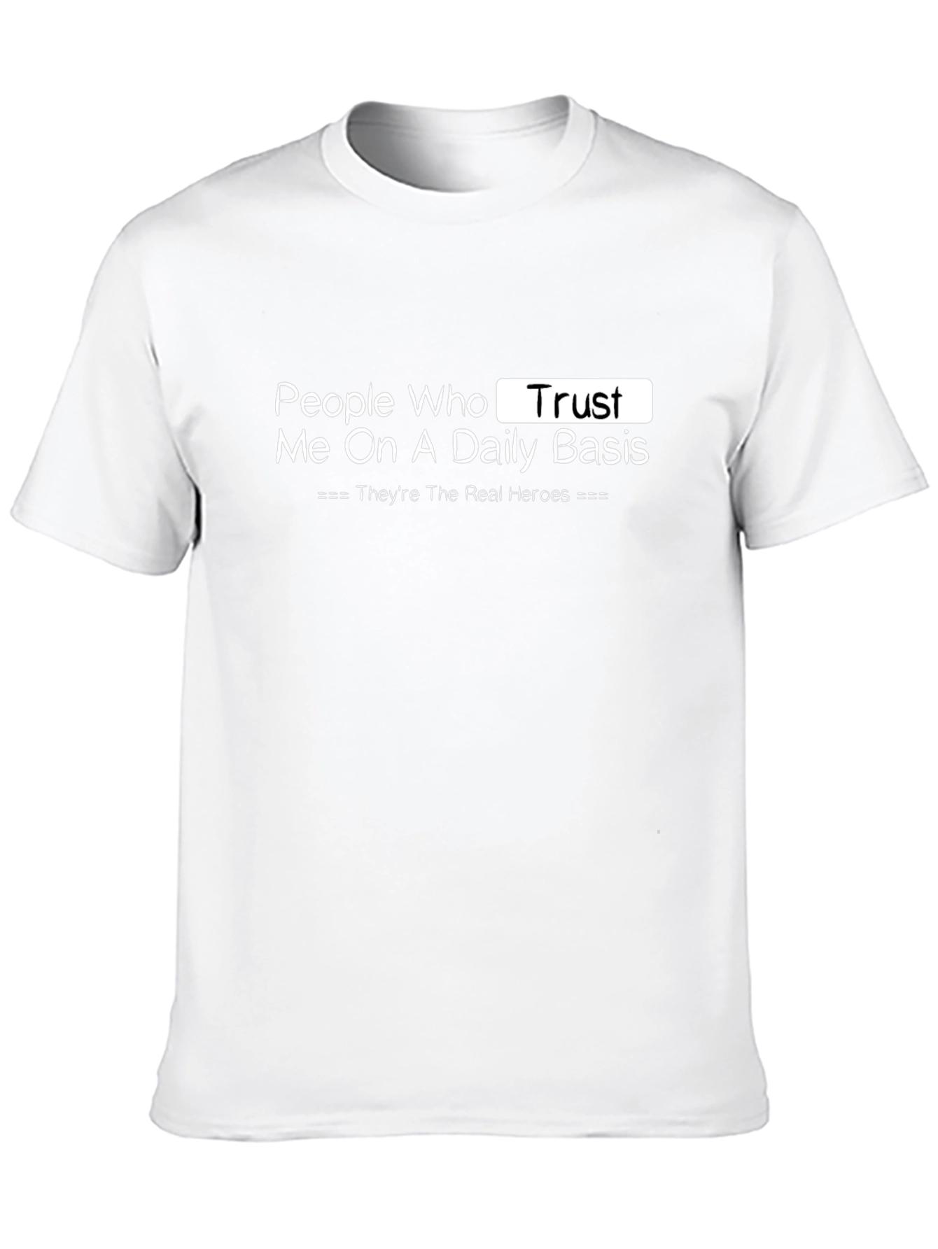 Trust Me T-Shirt - Daily Basis Hero Tee