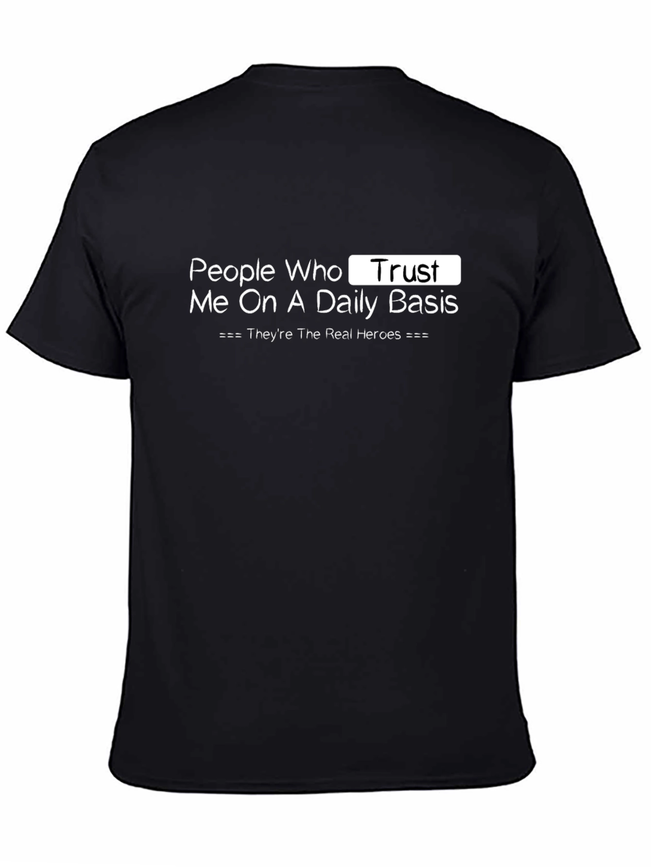 Trust Me T-Shirt - Daily Basis Hero Tee