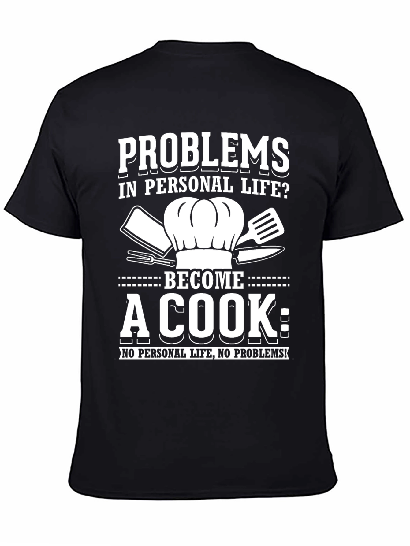 Problems? Become a Cook Graphic Tee - Black
