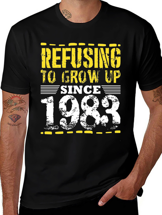 Refusing to Grow Up Since 1983 Tee