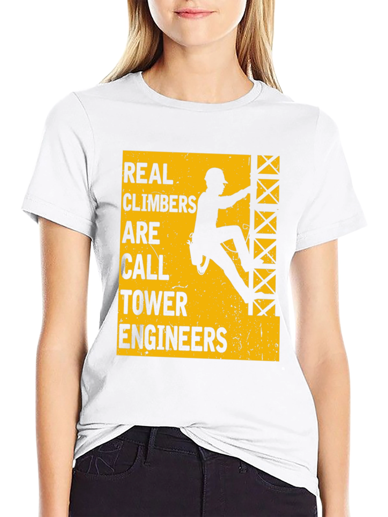 Real Climbers Are Call Tower Engineers Graphic Tee