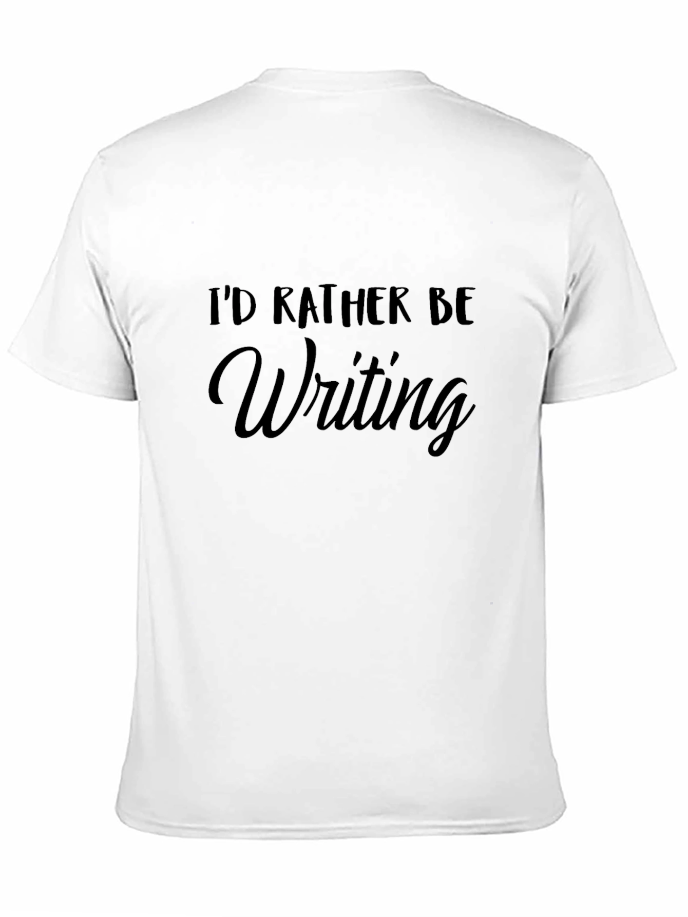 Id Rather Be Writing T-Shirt