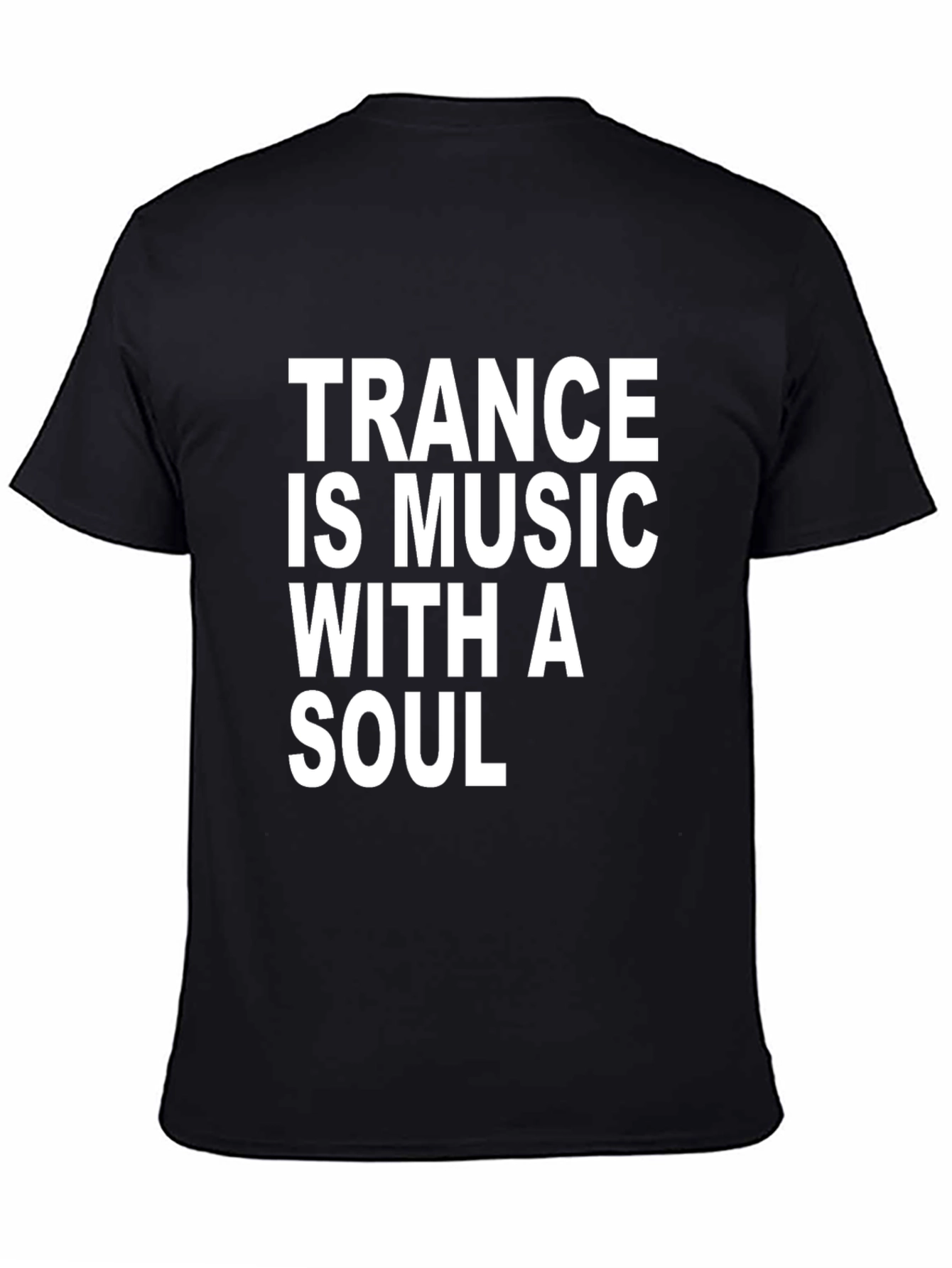 Trance Music T-Shirt - Soulful Black Tee