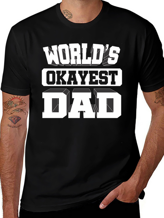 Worlds Okayest Dad T-Shirt - Funny Fathers Day Gift