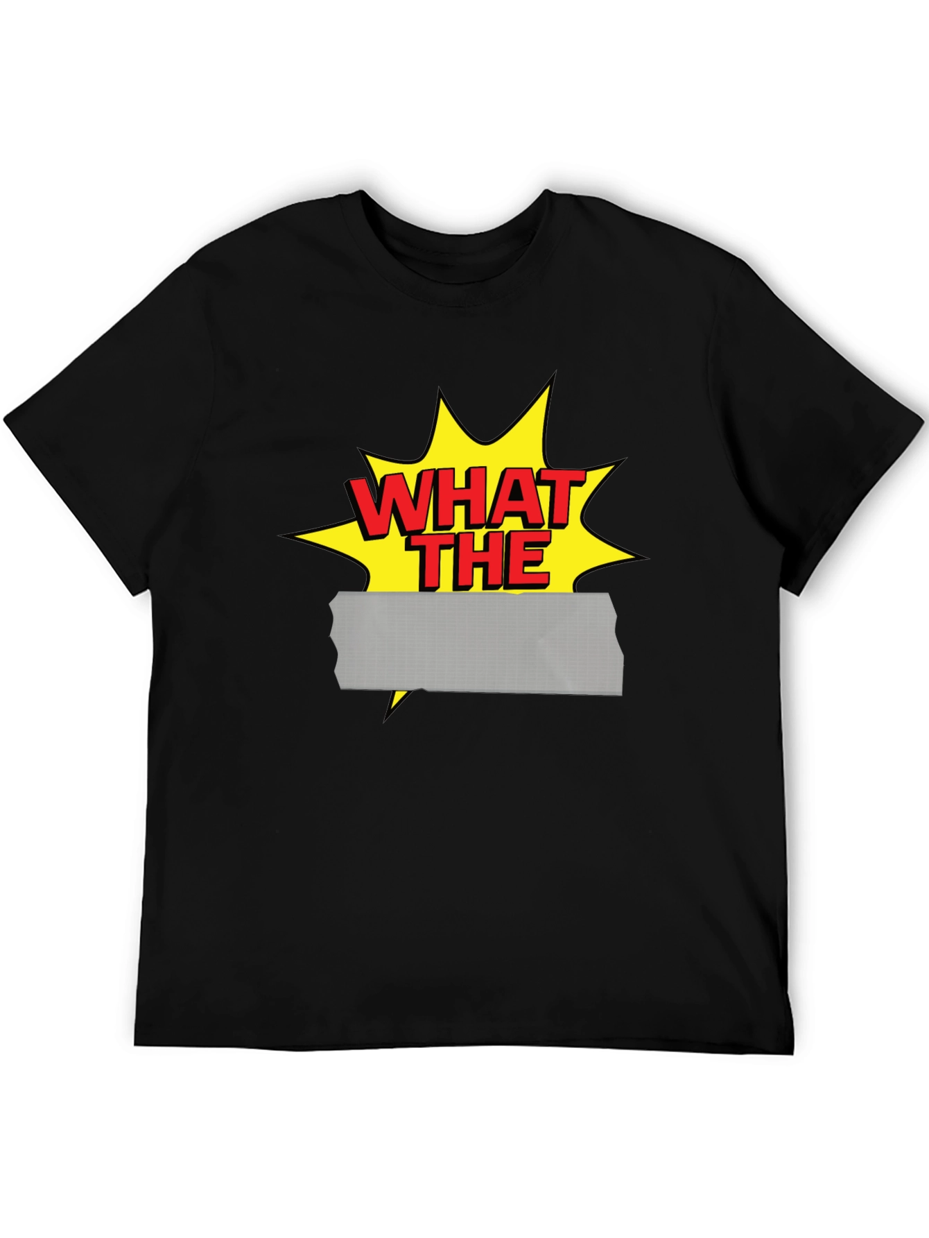What The Duct Tape T-Shirt - Funny Graphic Tee