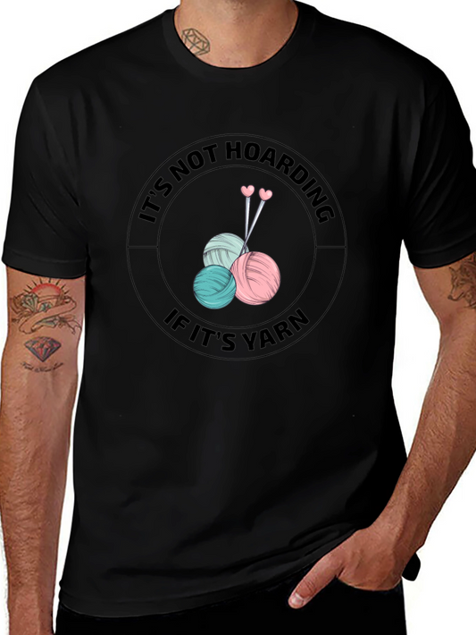 Its Not Hoarding If Its Yarn Knitters T-Shirt