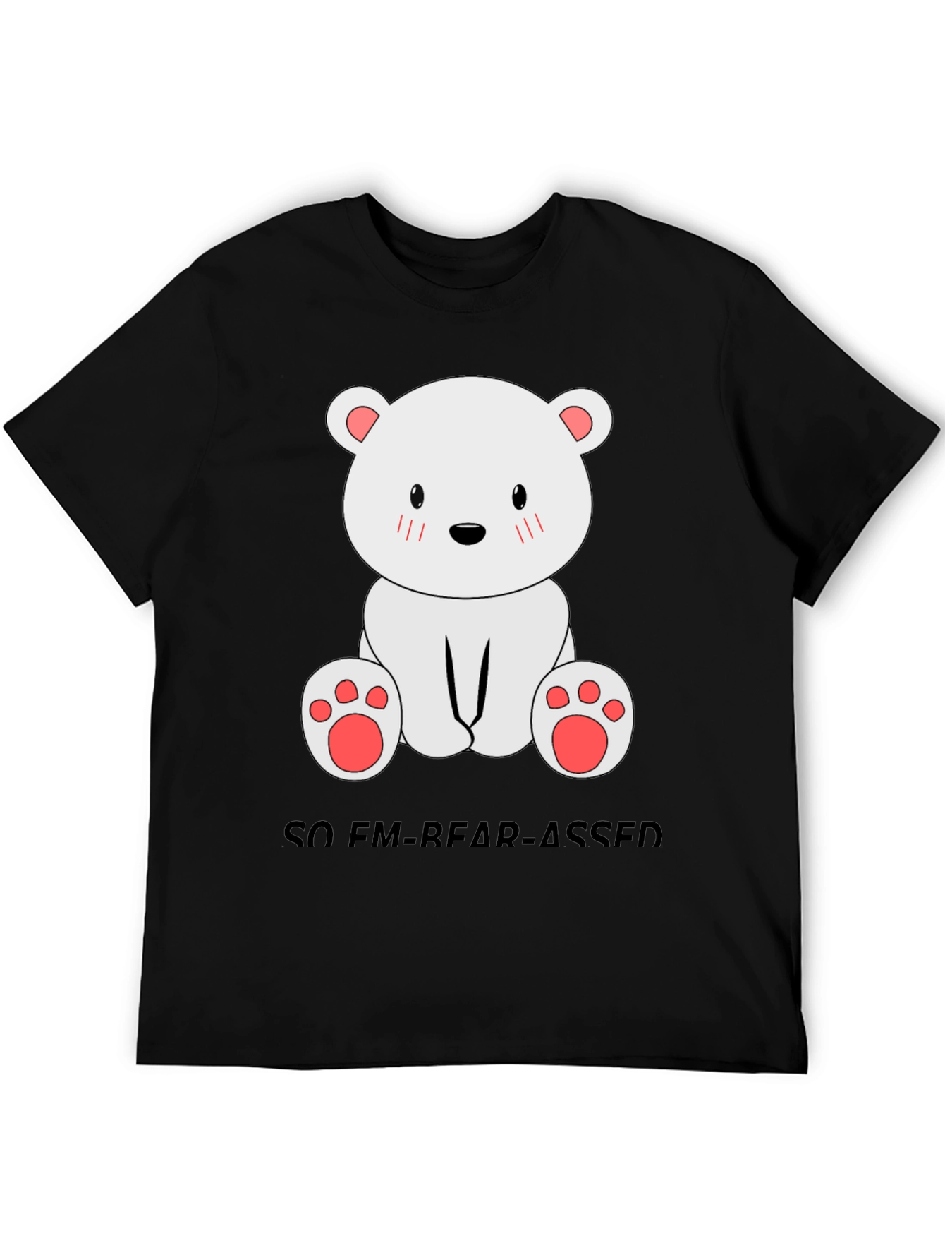 Funny Bear Pun T-Shirt - So Em-bear-assed!