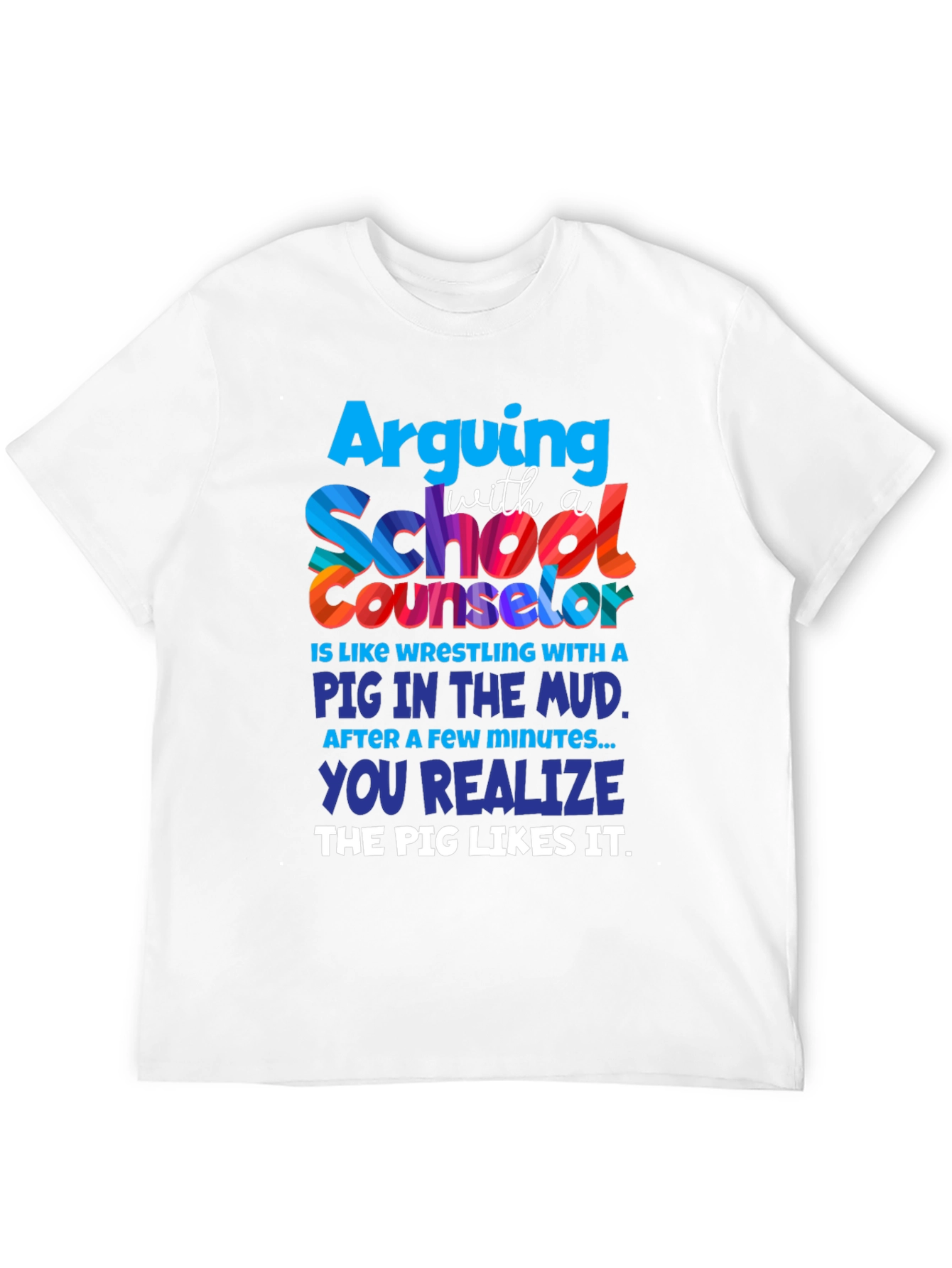 School Counselor Pig Mud T-Shirt