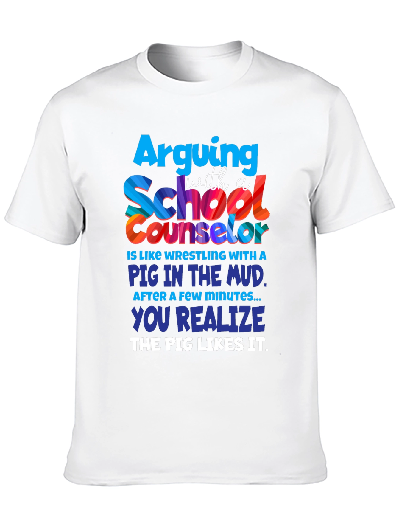 School Counselor Pig Mud T-Shirt