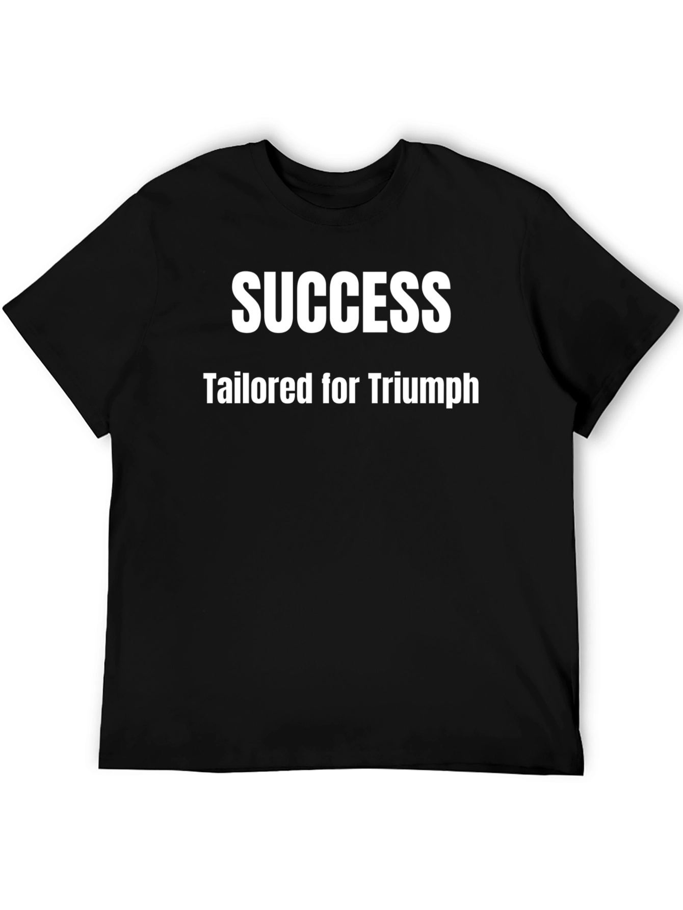 Success Tailored for Triumph Black T-Shirt