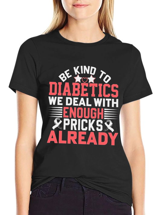 Be Kind to Diabetics T-Shirt