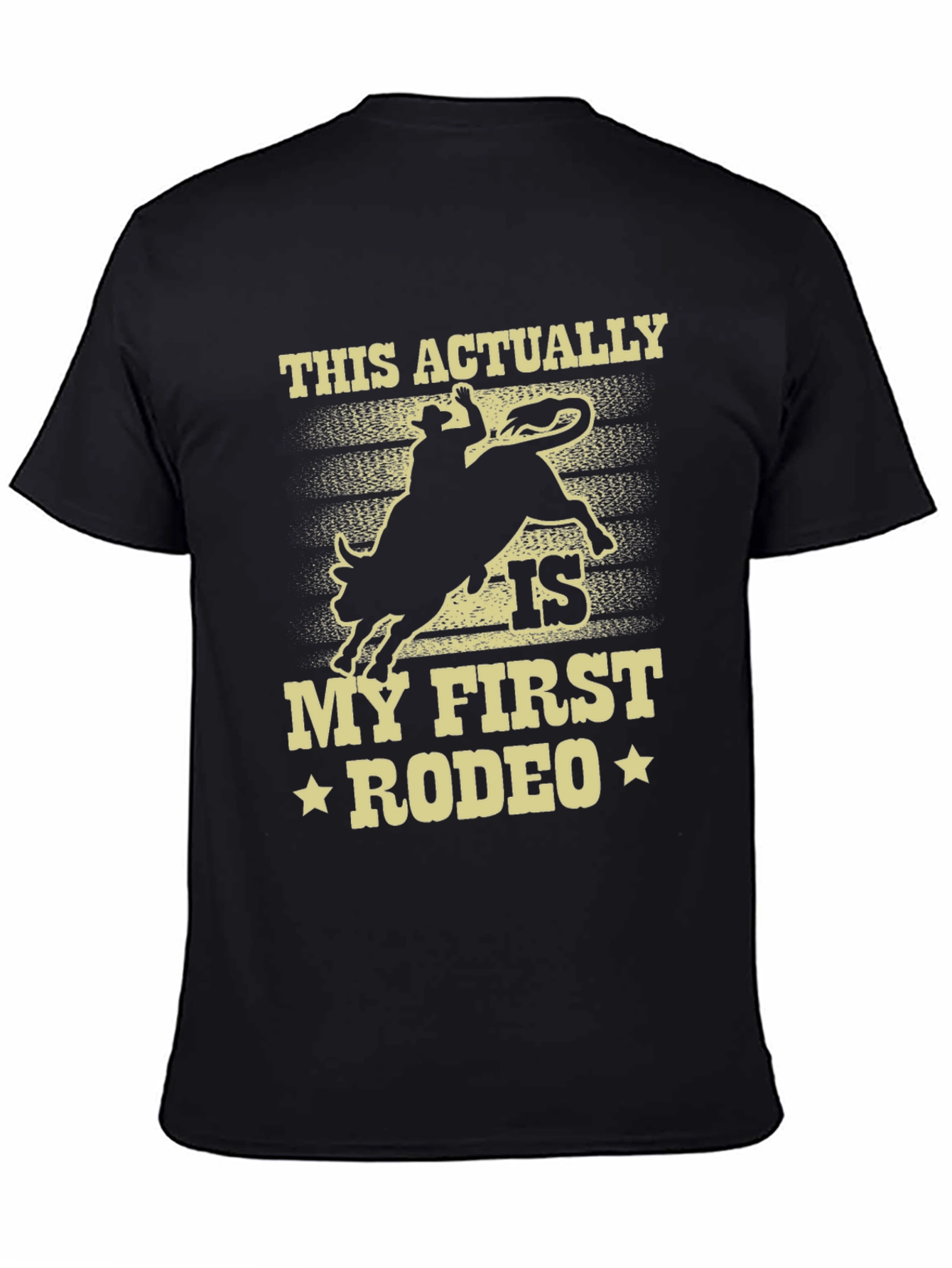 This Actually Is My First Rodeo Black Tee