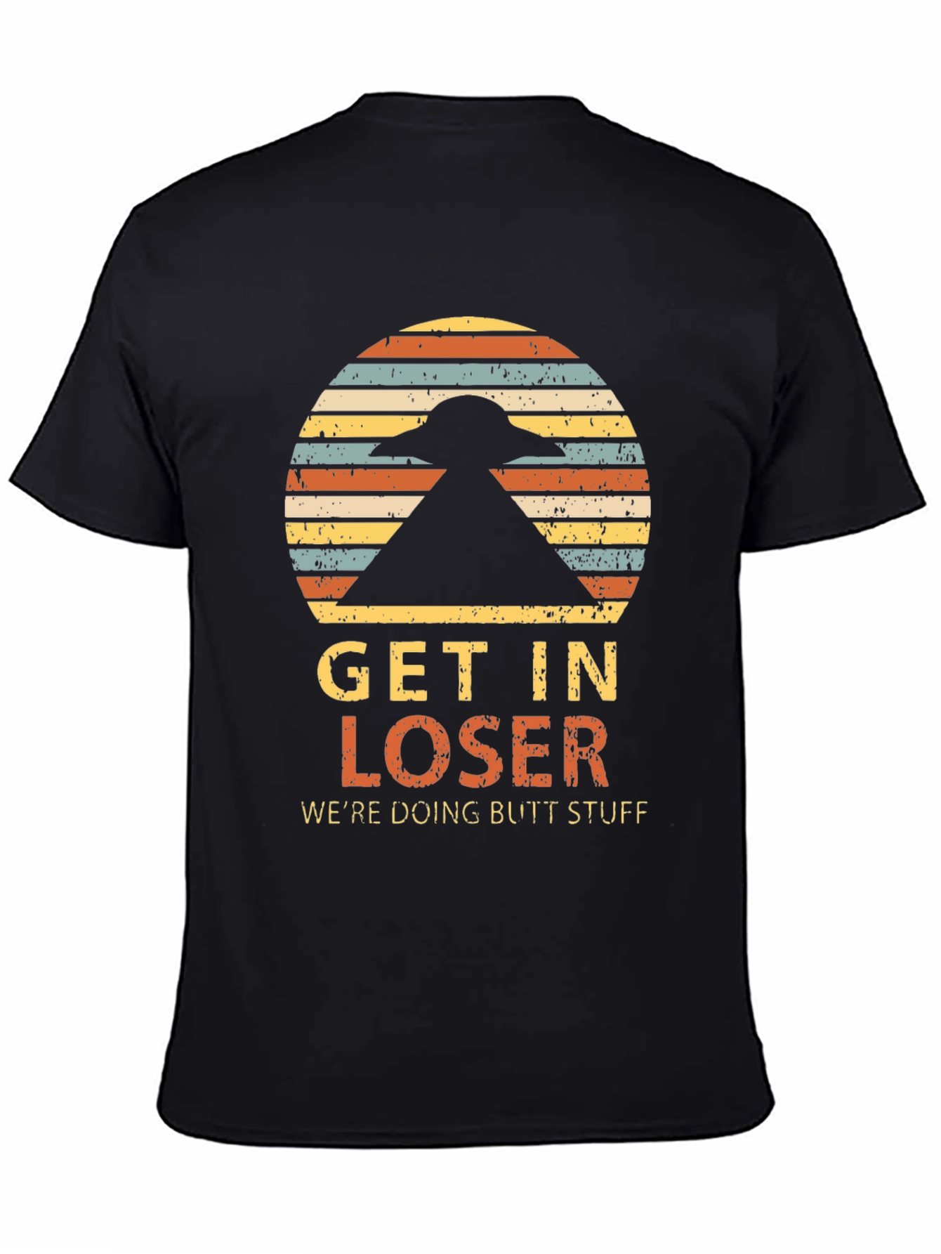 Get In Loser Alien T-Shirt