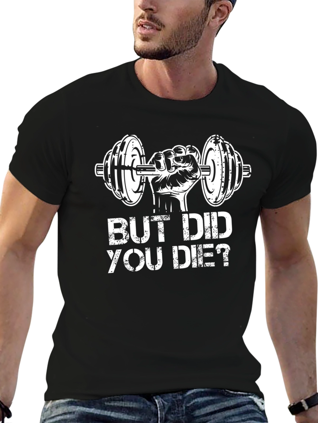 But Did You Die? Workout Gym T-Shirt