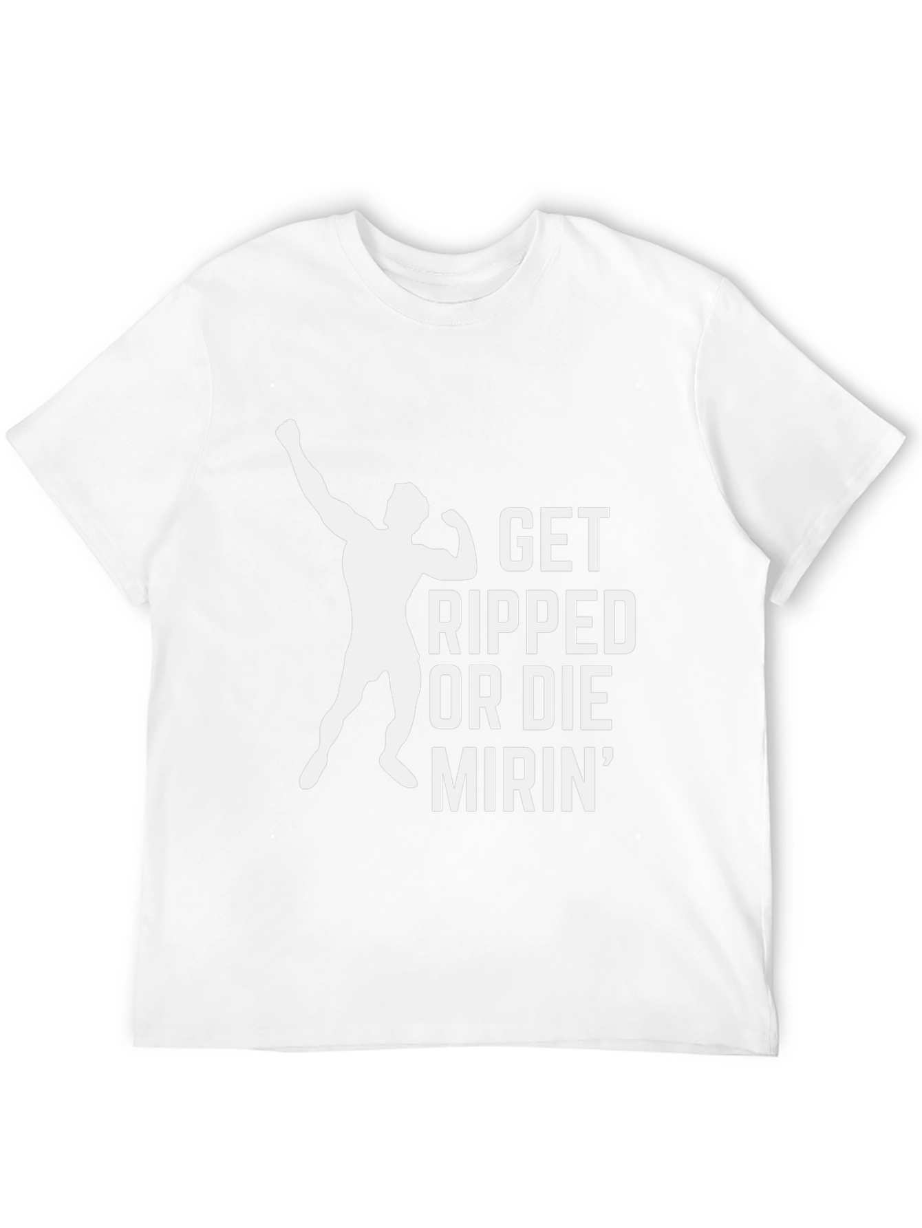 Get Ripped or Die Mirin Gym T-Shirt