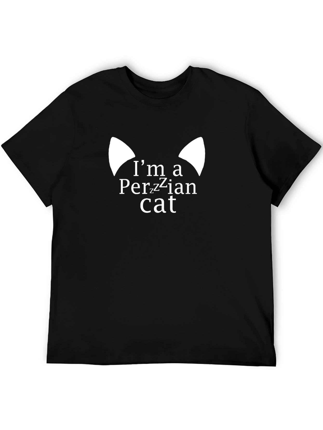 Im a Perzzian Cat T-Shirt