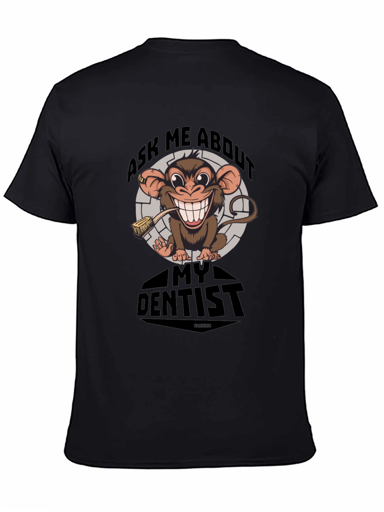 Ask Me About My Dentist T-Shirt Funny Monkey Tee