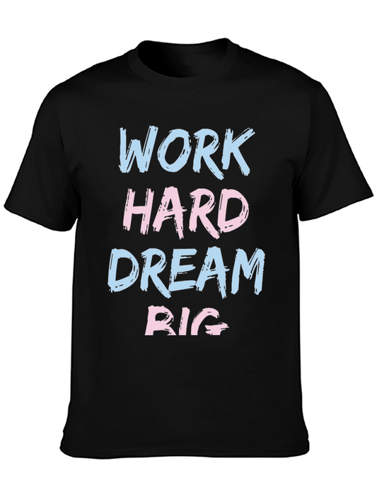 Work Hard Dream Big Graphic Tee - Motivational T-Shirt
