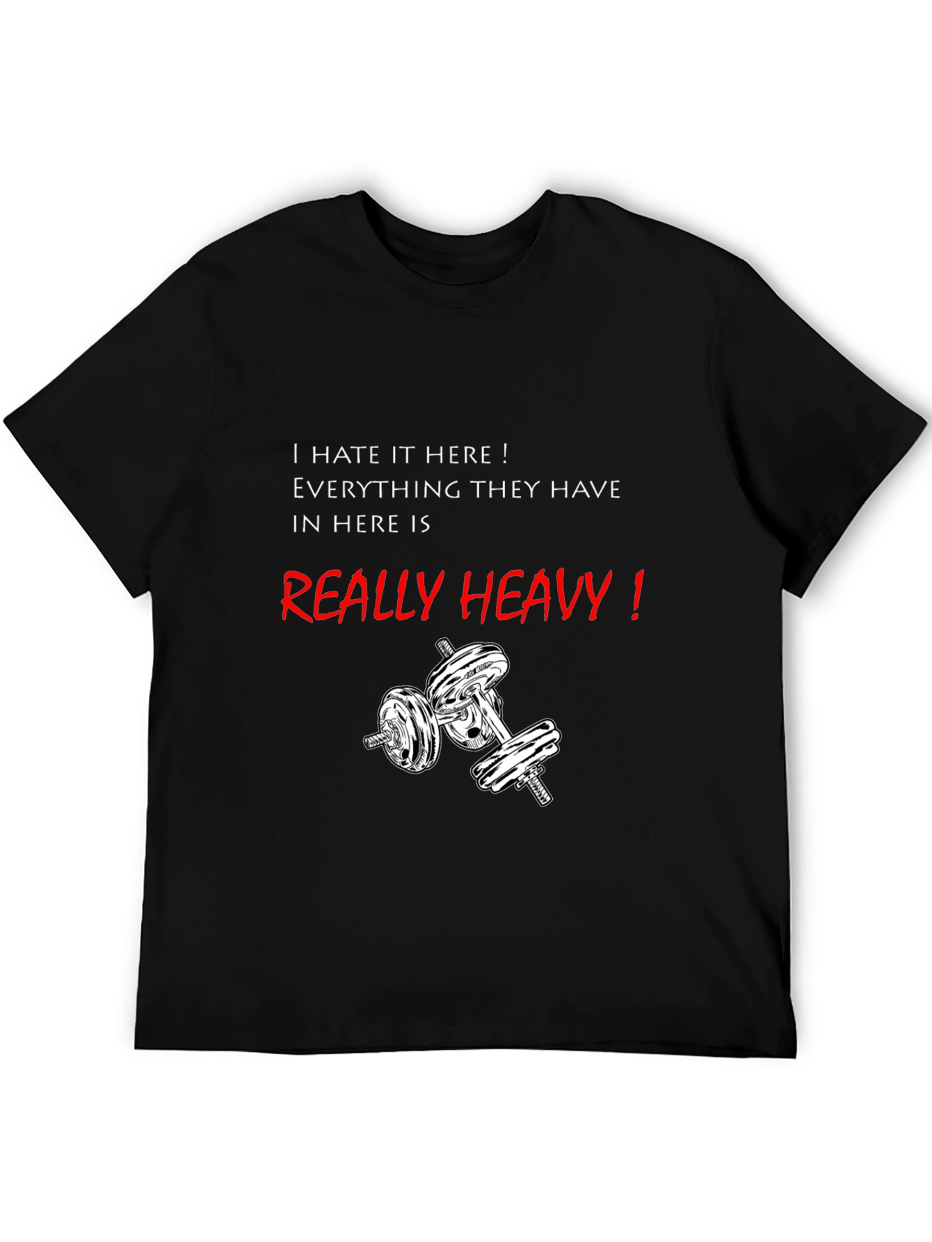 Funny Gym Workout T-Shirt - Really Heavy