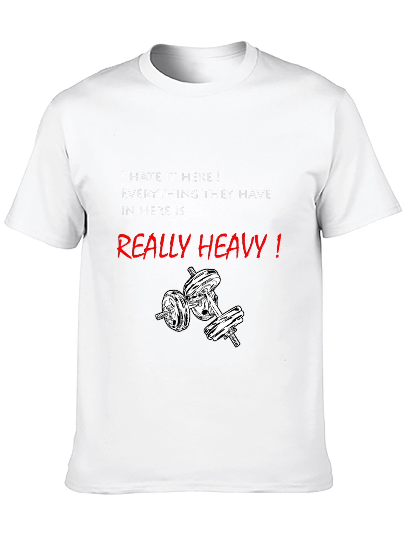Funny Gym Workout T-Shirt - Really Heavy