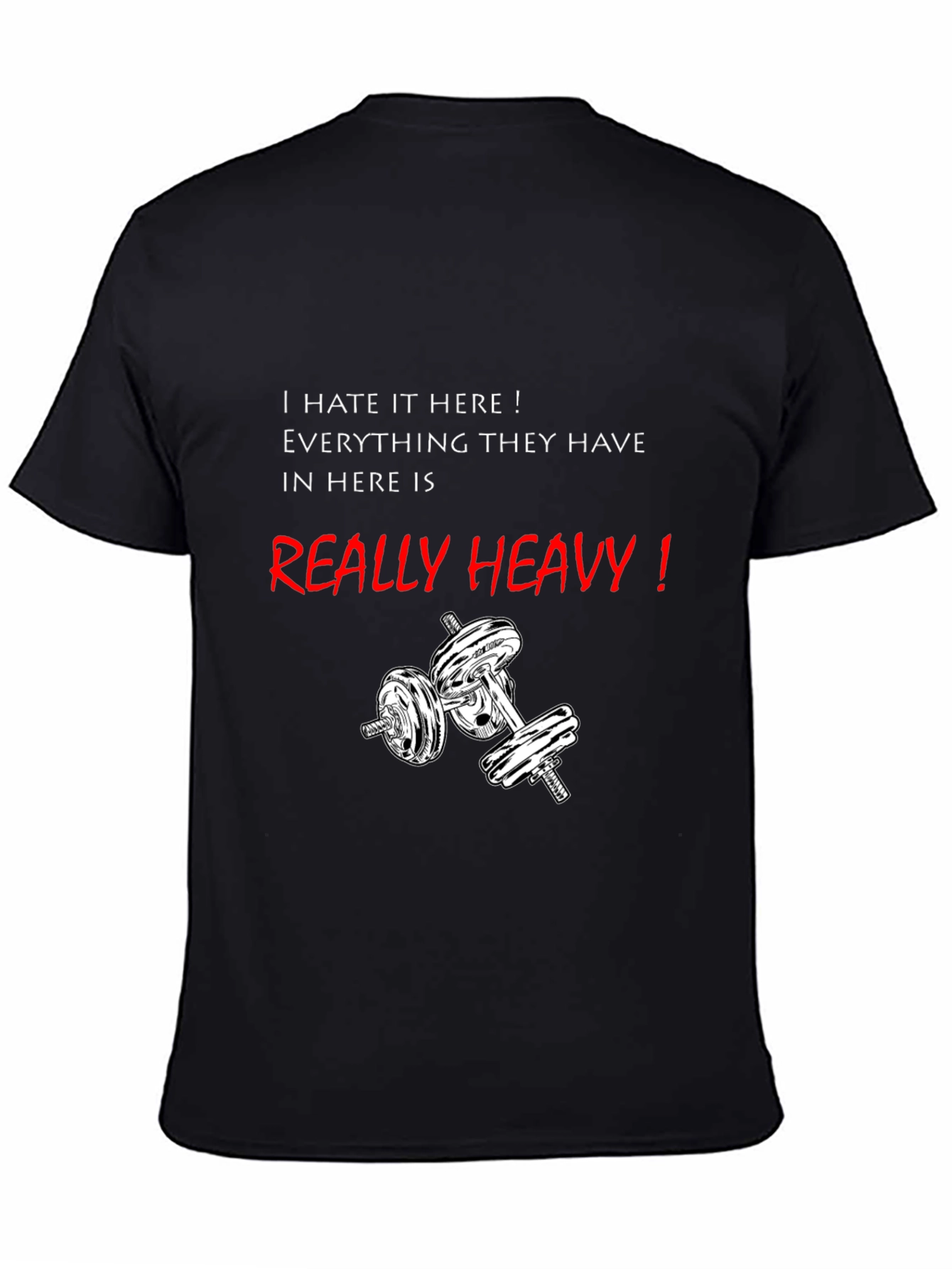 Funny Gym Workout T-Shirt - Really Heavy