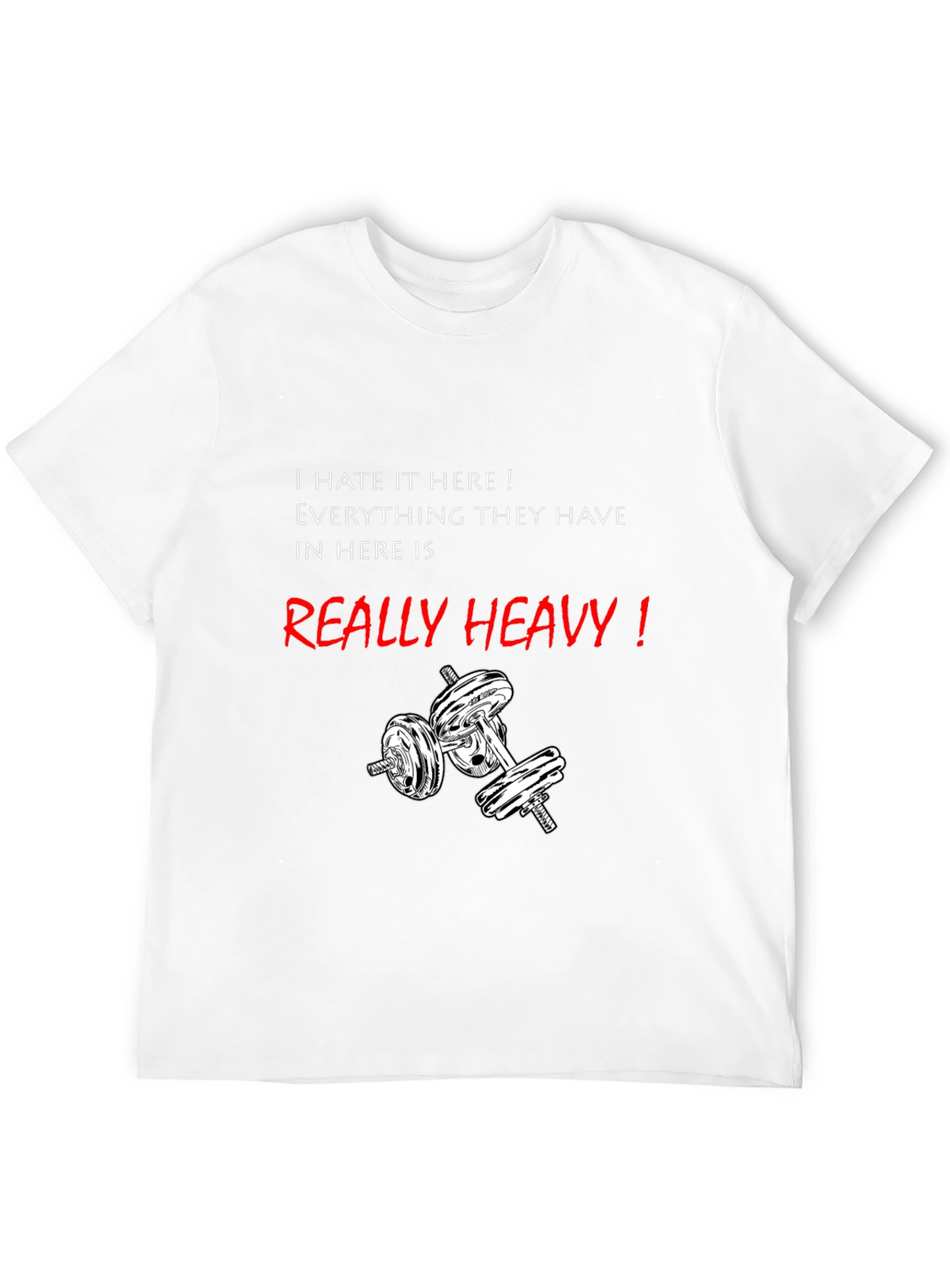 Funny Gym Workout T-Shirt - Really Heavy