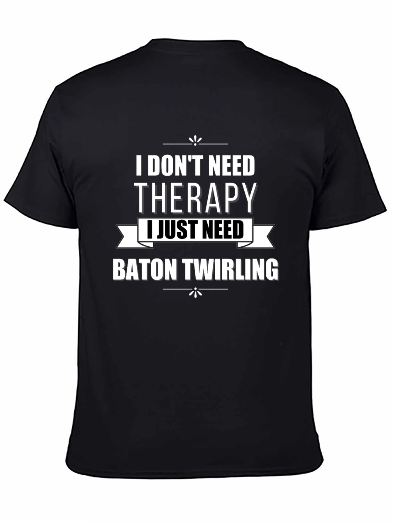 Baton Twirling Therapy T-Shirt - Funny Slogan Tee