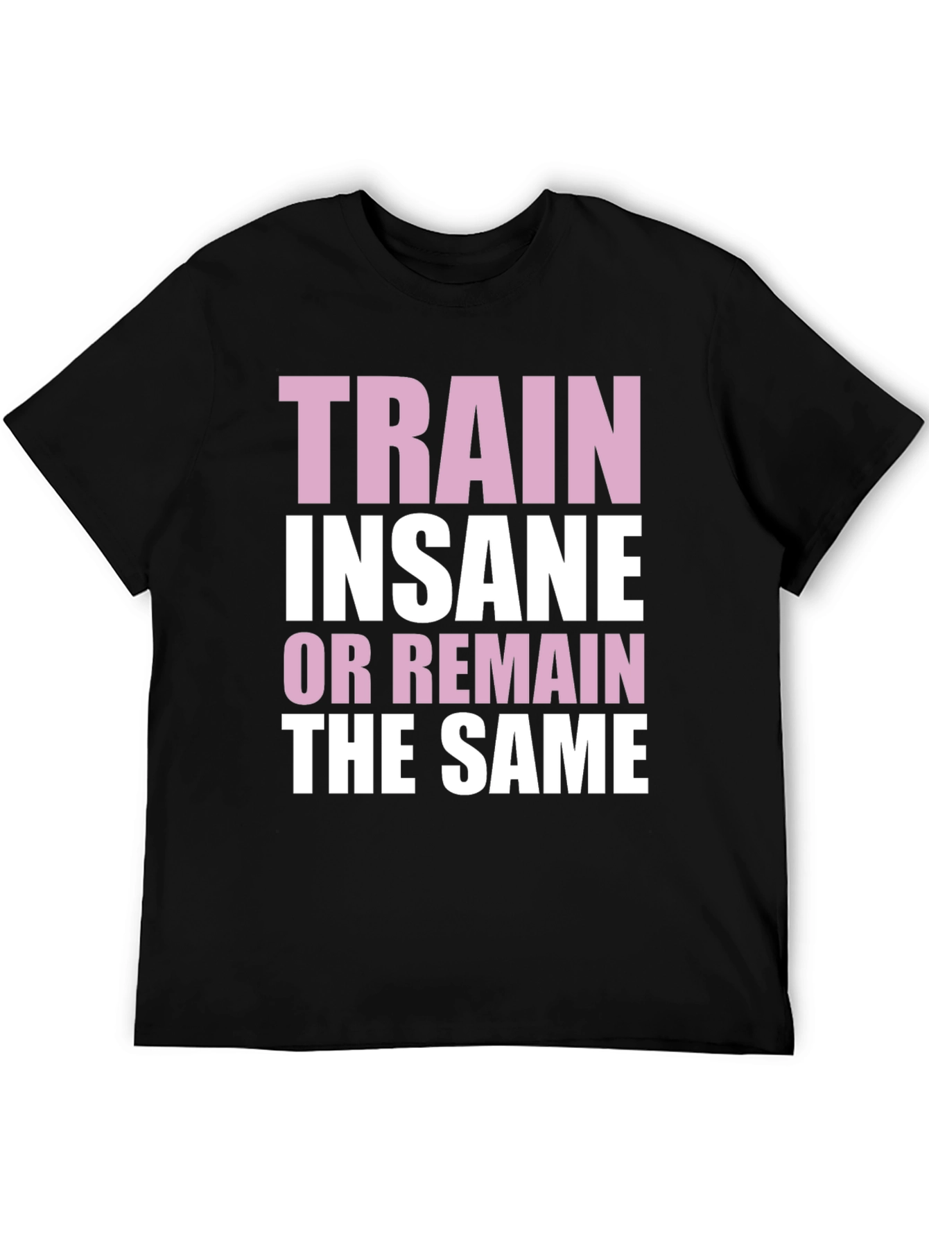 Train Insane Graphic Tee - Motivational Gym Shirt