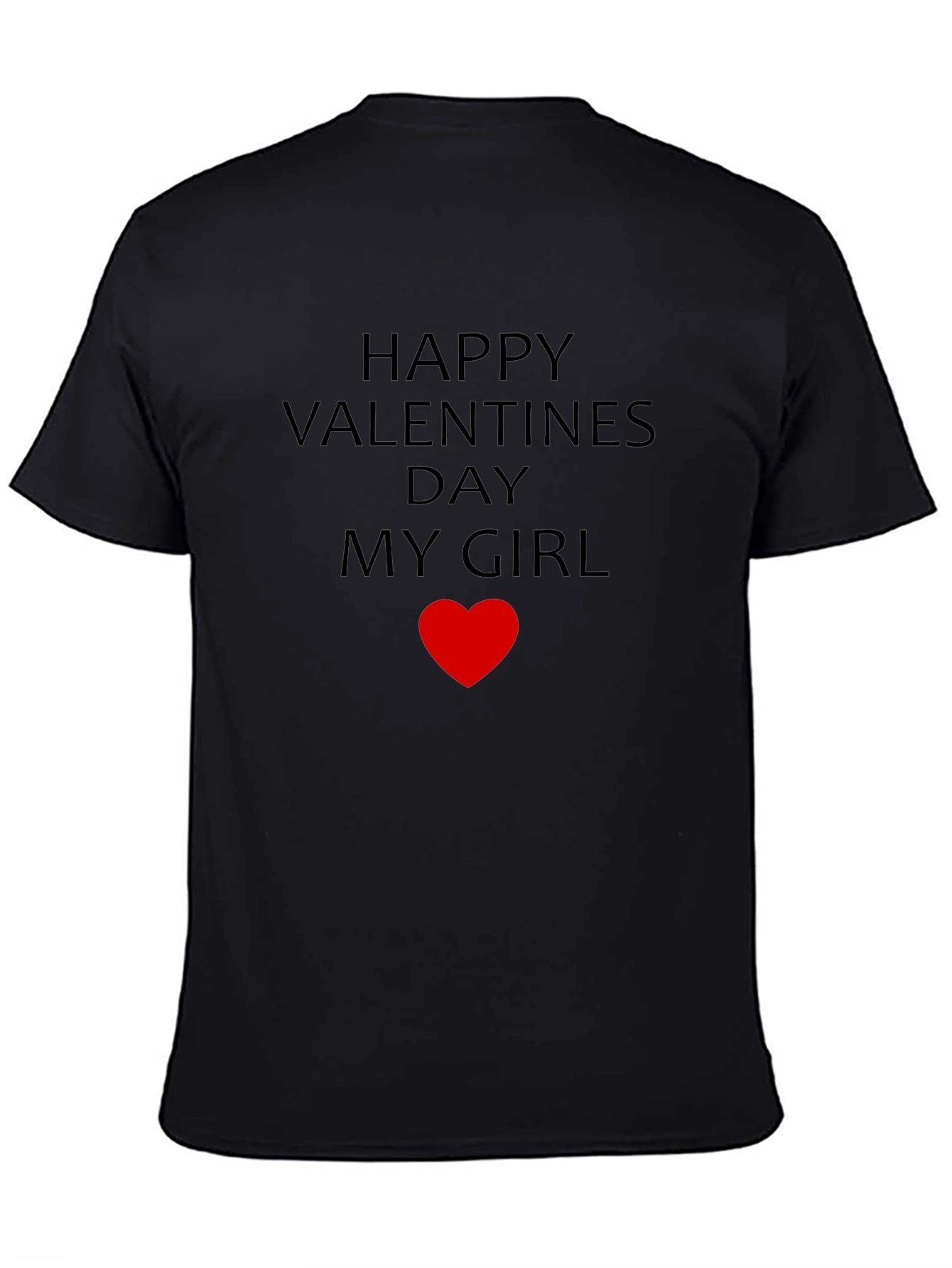Happy Valentines Day My Girl T-Shirt