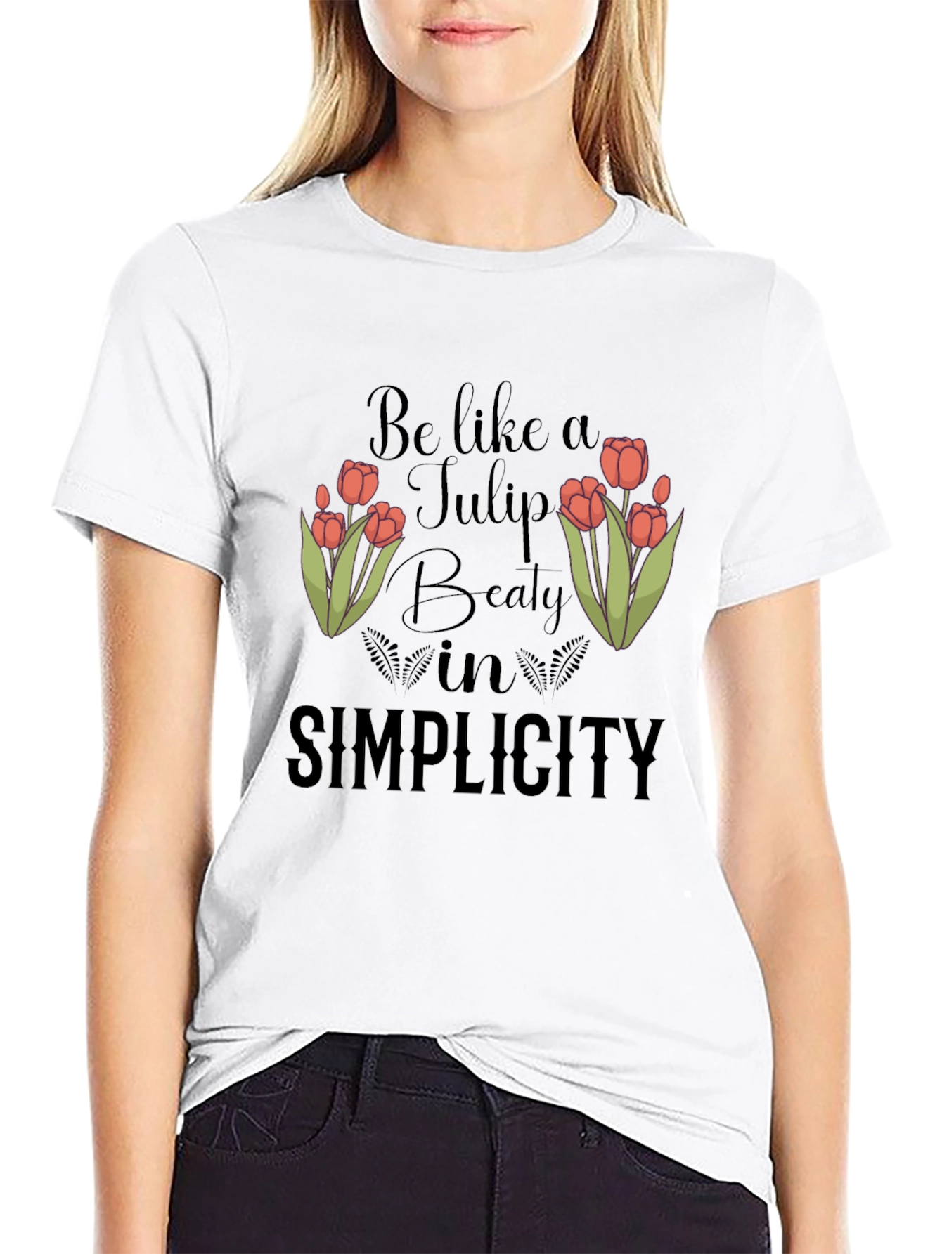 Be Like A Tulip T-Shirt - Beauty in Simplicity