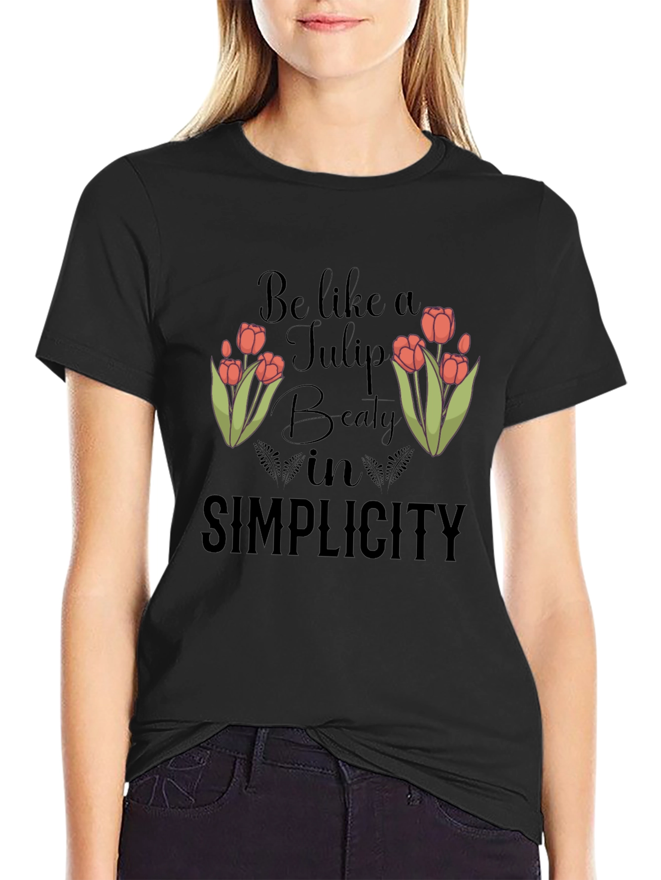 Be Like A Tulip T-Shirt - Beauty in Simplicity
