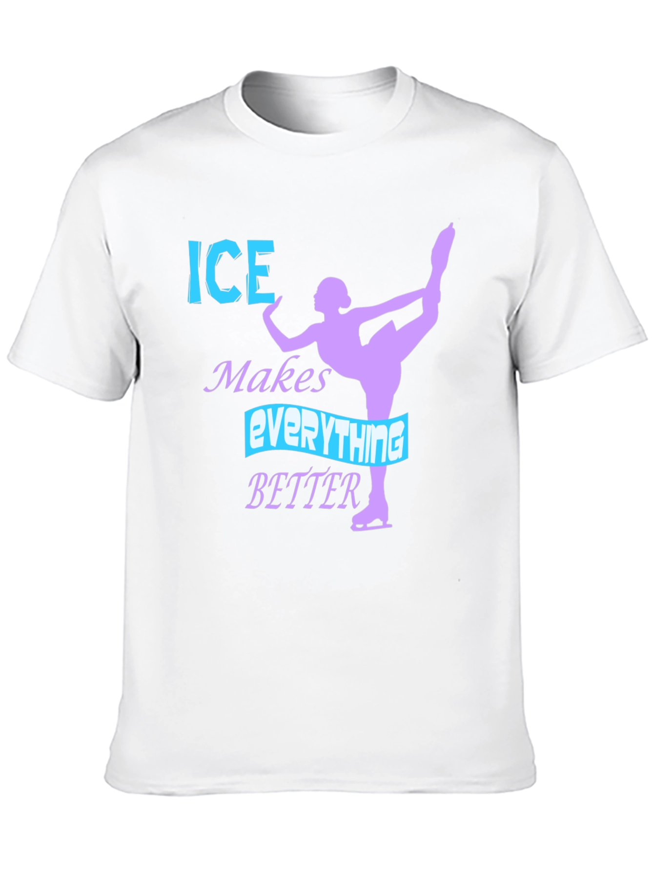 Ice Skating T-Shirt - Makes Everything Better Tee