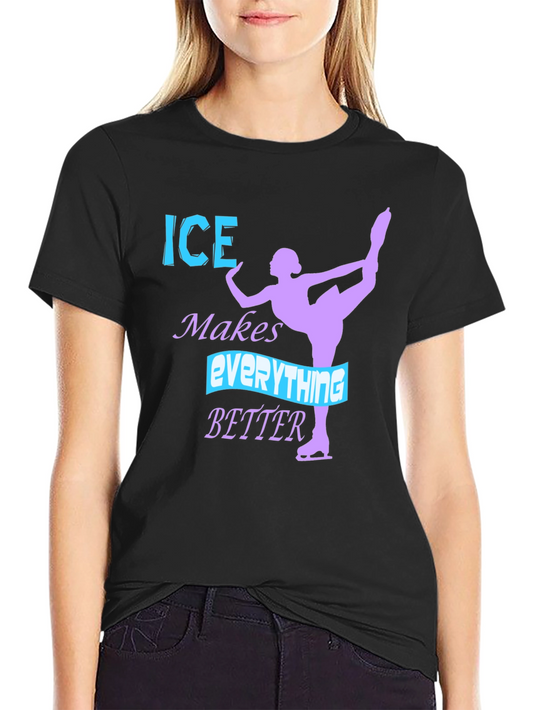 Ice Skating T-Shirt - Makes Everything Better Tee