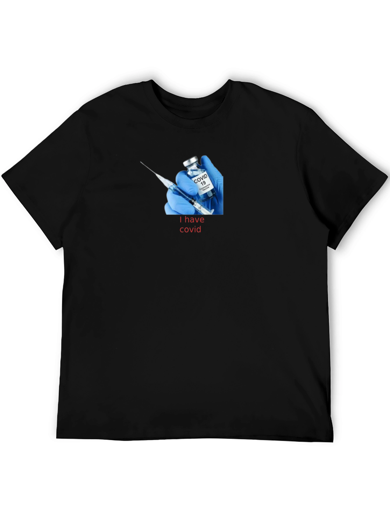 Humorous I Have COVID T-Shirt