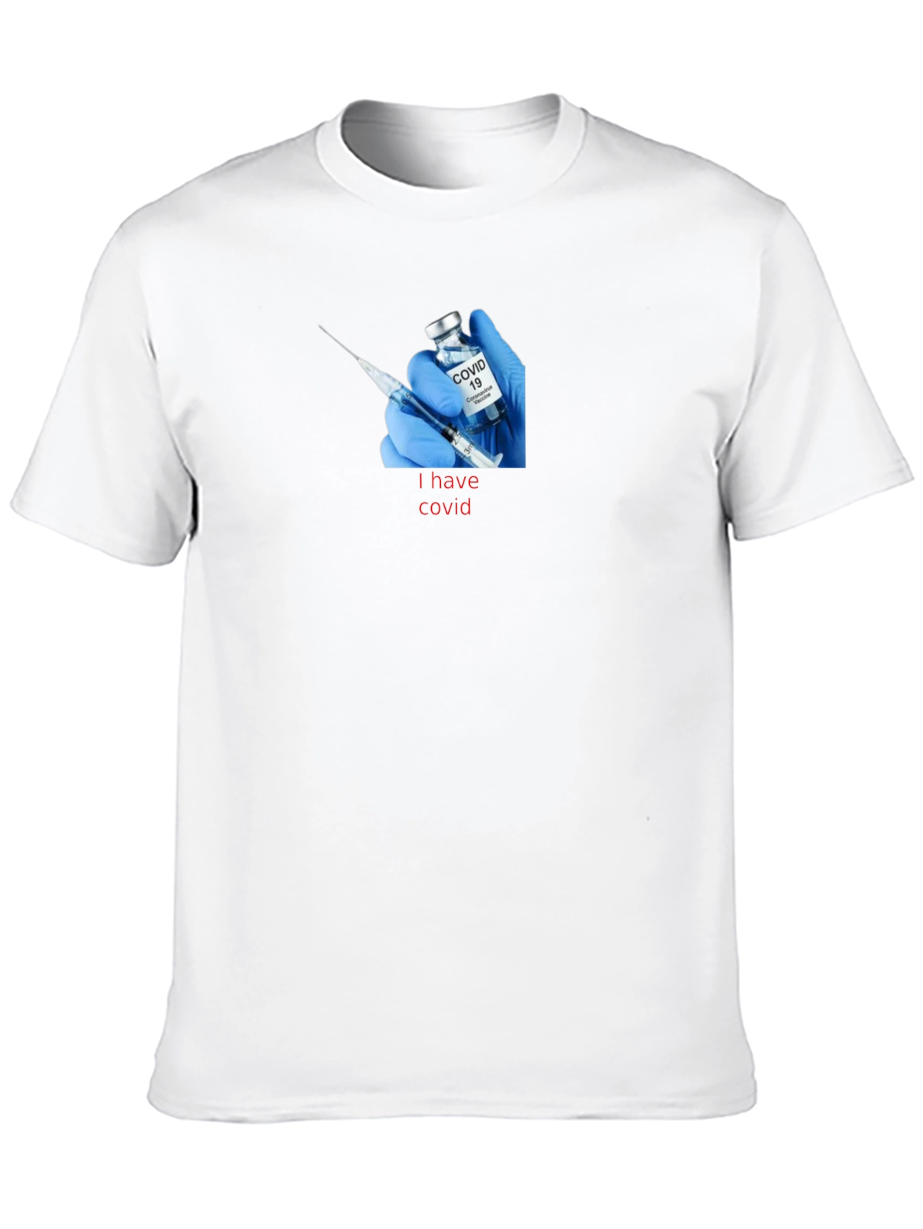 Humorous I Have COVID T-Shirt