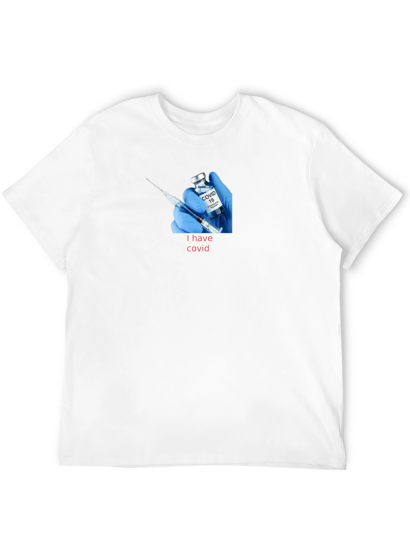 Humorous I Have COVID T-Shirt
