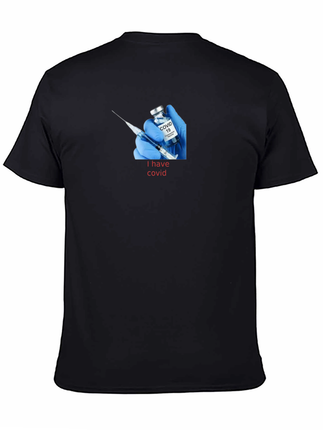 Humorous I Have COVID T-Shirt