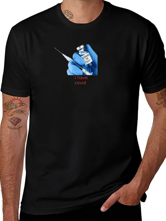 Humorous I Have COVID T-Shirt