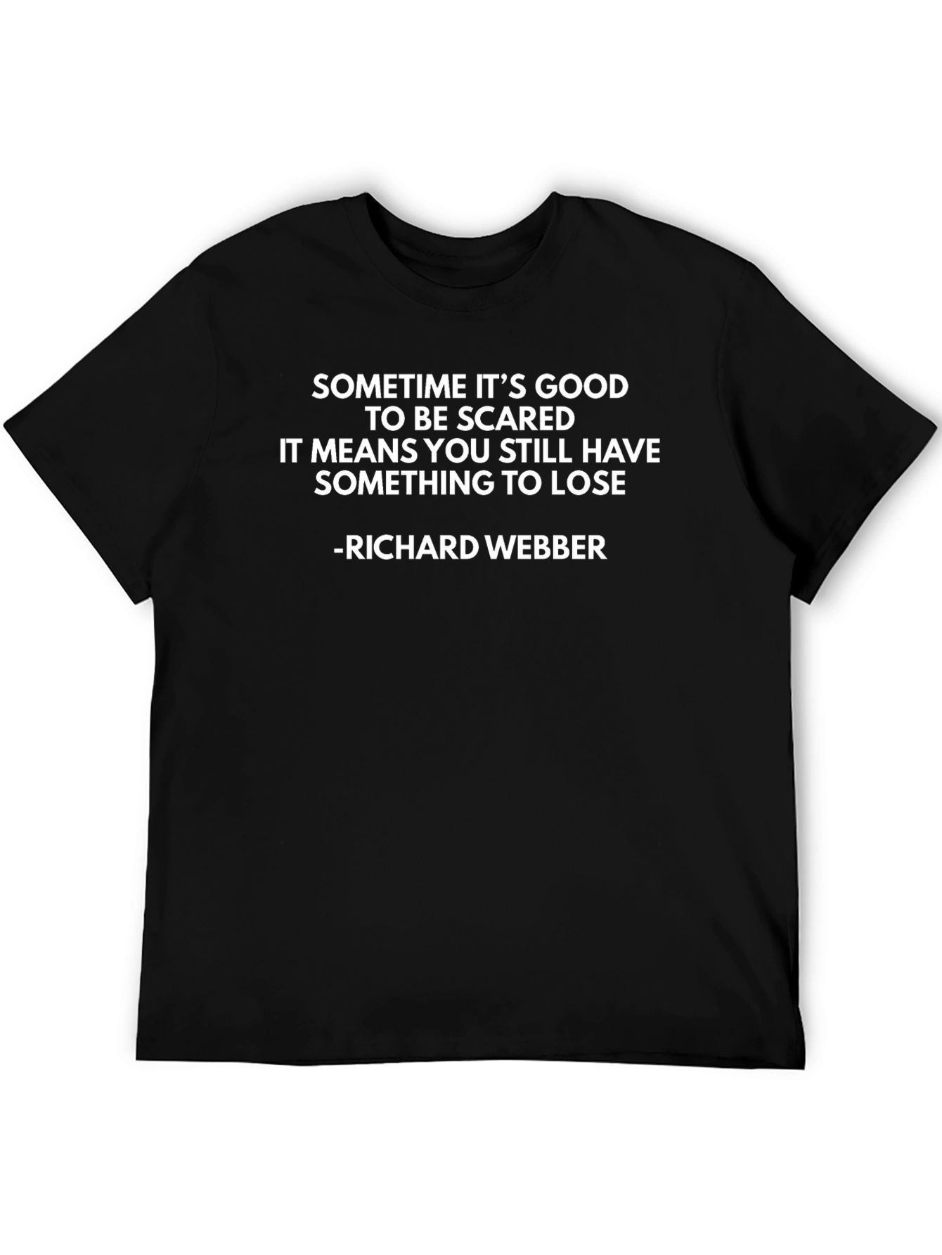 Motivational T-Shirt: Richard Webber Quote